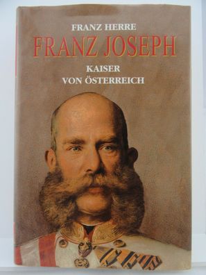 Franz Joseph - Kaiser von Österreich (Franz Herre, Bechtermünz Verlag) H6002001