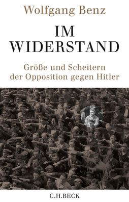 Im Widerstand Groesse und Scheitern der Opposition gegen Hitler Wol