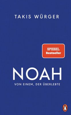 Noah &ndash; Von einem, der ueberlebte Der Spiegel-Bestseller Takis