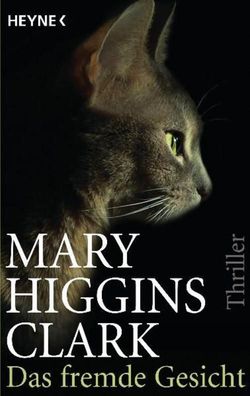 Das fremde Gesicht: Roman, Mary Higgins Clark