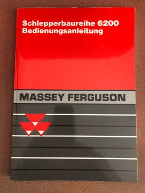 Originale Betriebsanleitung für die Massey Ferguson Schlepper 6200 Schlepperbaureihe