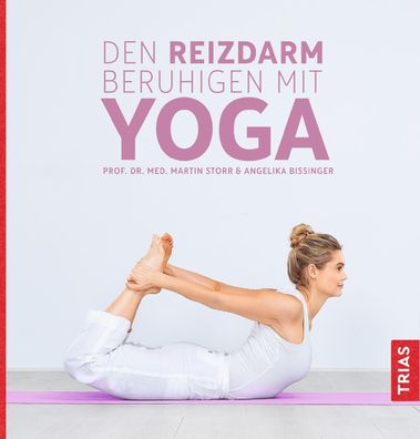 Den Reizdarm beruhigen mit Yoga Martin Storr Angelika Bissinger