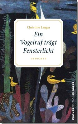 Ein Vogelruf tr?gt Fensterlicht: Gedichte (Edition Kl?pfer), Christine Lang ...