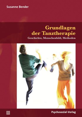 Grundlagen der Tanztherapie Geschichte, Menschenbild, Methoden Bend
