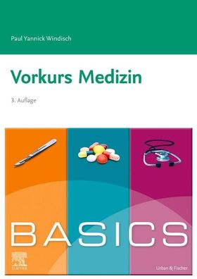 BASICS Vorkurs Medizin Basics Windisch, Paul Yannick BASICS Basics