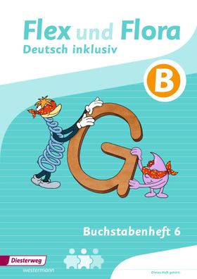 Flex und Flora - Deutsch inklusiv Ausgabe 2017 Buchstabenheft 6 ink
