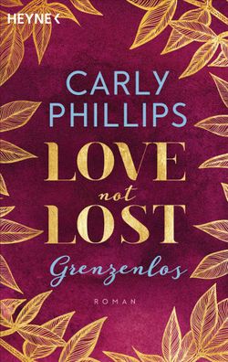 Love not Lost - Grenzenlos Roman Carly Phillips Love not Lost-Seri