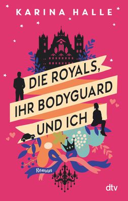 Die Royals, ihr Bodyguard und ich Roman Karina Halle