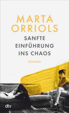 Sanfte Einfuehrung ins Chaos Roman &raquo; Marta Orriols legt die