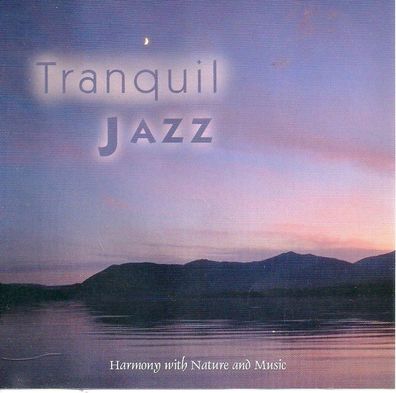 CD: Tranquil Jazz Harmony with Nature and Music (2002) Chameleon - TM6005CD