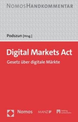 Digital Markets Act: DMA: Gesetz ?ber digitale M?rkte, Rupprecht Podszun