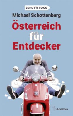 sterreich f?r Entdecker (Schotti to go), Michael Schottenberg