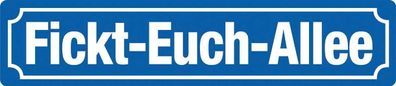 Fickt Euch Allee, Straßenschild aus Blech 46x10 cm, STR 76