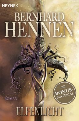 Elfenlicht Elfen 3 - Roman Bernhard Hennen Die Elfen-Saga Die Elfe