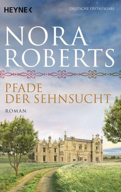 Pfade der Sehnsucht Roman Nora Roberts O Dwyer-Trilogie Heyne-Buec