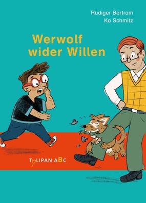 Werwolf wider Willen Bilderbuch Bertram, Ruediger Tulipan ABC