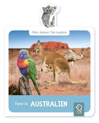 Tiere in Australien Mein kleines Tier-Lexikon Mein kleines Tier-L