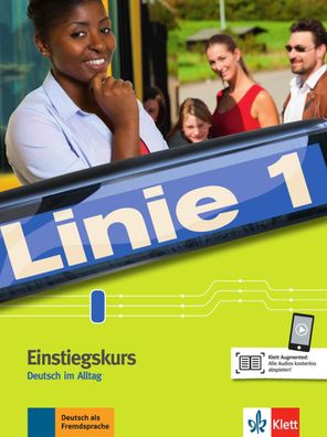 Linie 1 - Einstiegskurs Deutsch in Alltag. Kurs- und Uebungsbuch mi