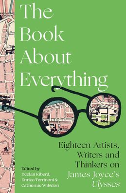 The Book About Everything: Eighteen Artists, Writers and Thinkers on James ...