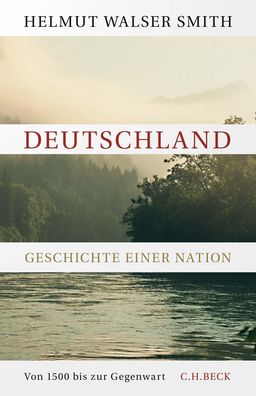 Deutschland Geschichte einer Nation Helmut Walser Smith