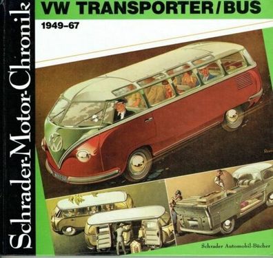 Volkswagen Transporter / Bus 1949-67, Schrader Motor Chronik, Transporter, Typenbuch,