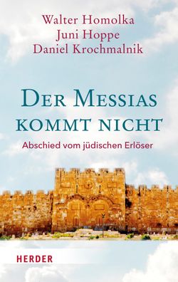 Der Messias kommt nicht Abschied vom juedischen Erloeser Walter Hom