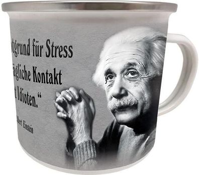 Emaille Becher 0,5 L - Hauptgrund für Stress - Idioten - Albert Einstein, EB 76