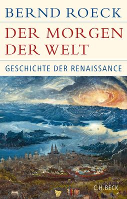 Der Morgen der Welt Geschichte der Renaissance Bernd Roeck Histori