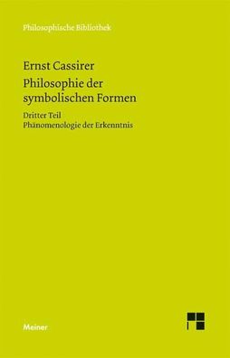 Philosophie der symbolischen Formen. Dritter Teil. Tl.3 Phaenomenol