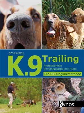 K.9 Trailing Professionelle Personensuche mit Hund. Die US-Original