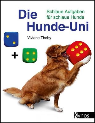 Die Hunde-Uni Schlaue Aufgaben fuer schlaue Hunde Theby, Viviane D
