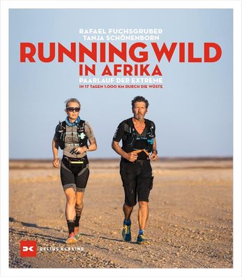 Running wild in Afrika Paarlauf der Extreme. In 17 Tagen 1.000 km d