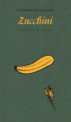 Zucchini kleine gourmandise Nr. 34 Silla, Tatiana Y. Mandelbaums F