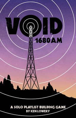 BLG03 - Void 1680 AM RPG (A Solo Playlist Building Game by Ken Lowery)