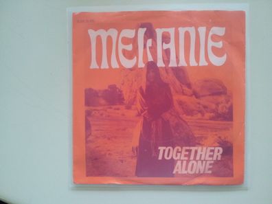 Melanie - Together alone 7'' Single