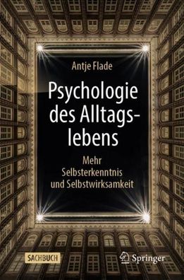 Psychologie des Alltagslebens: Mehr Selbsterkenntnis und Selbstwirksamkeit, ...