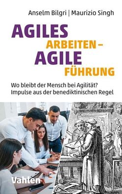 Agiles Arbeiten - agile Fuehrung Wo bleibt der Mensch bei Agilitaet