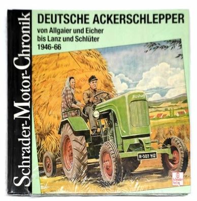 Deutsche Ackerschlepper von 1946-1966, Fahr, Fendt, Güldner, Hanomag, Hatz, Holder