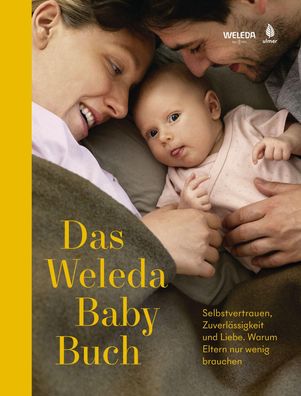 Das Weleda Babybuch Positive Geburt, Wochenbett, intuitives Stillen