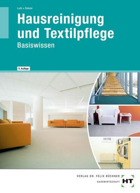 Hausreinigung und Textilpflege Basiswissen Lutz, Brigitte Simon, Ma