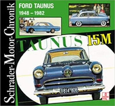 Ford Taunus 1948-1982, Standard / Spezial / de Luxe / 12 M / 17 M / TC 1300, 1600