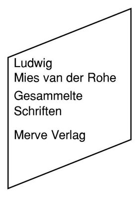 Gesammelte Schriften IMD 448 Mies van der Rohe, Ludwig IMD