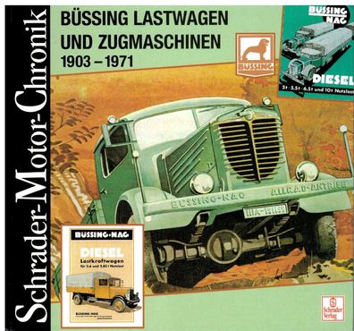 Büssing Lastwagen und Zugmaschinen 1903-1971, Muldenkipper, Pritsche, Chronik, Typen