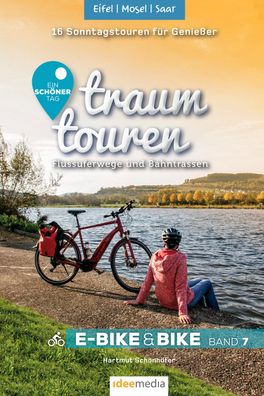 Traumtouren E-Bike und Bike Band 7 - Eifel, Mosel, Saar Flussuferwe