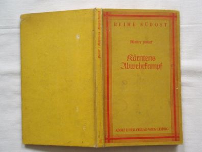 Kärntens Abwehrkampf, von Walter Pollak,1. Auflage 1940, Reihe Südost