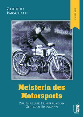Meisterin des Motorsports: Zur Ehre und Erinnerung an Gertrude Eisenmann, G ...