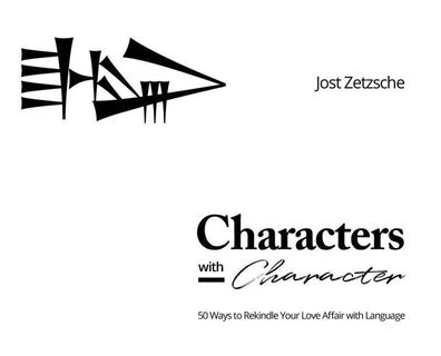 Characters with Character: 50 Ways to Rekindle Your Love Affair with Langua ...