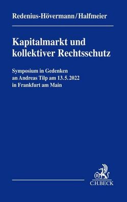 Kapitalmarkt und kollektiver Rechtsschutz - Symposium in Gedenken an Andrea ...