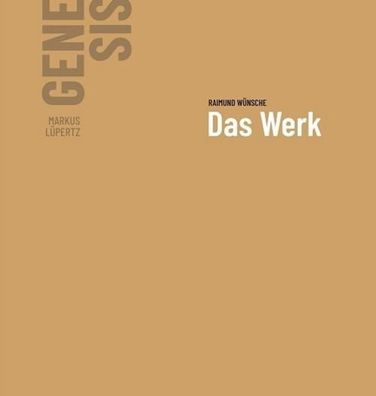 Markus L?pertz - Genesis Das Werk: Band II, Raimund W?nsche
