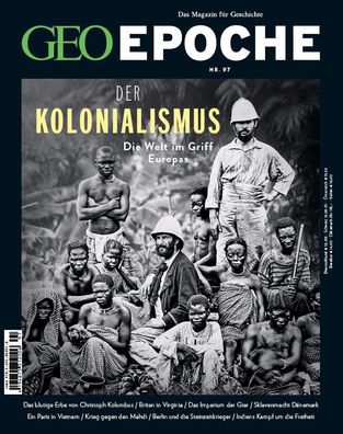GEO Epoche 97 Kolonialismus Das Magazin fuer Geschichte Gaede, Pete